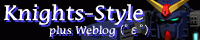 Knights-Style plus Weblog